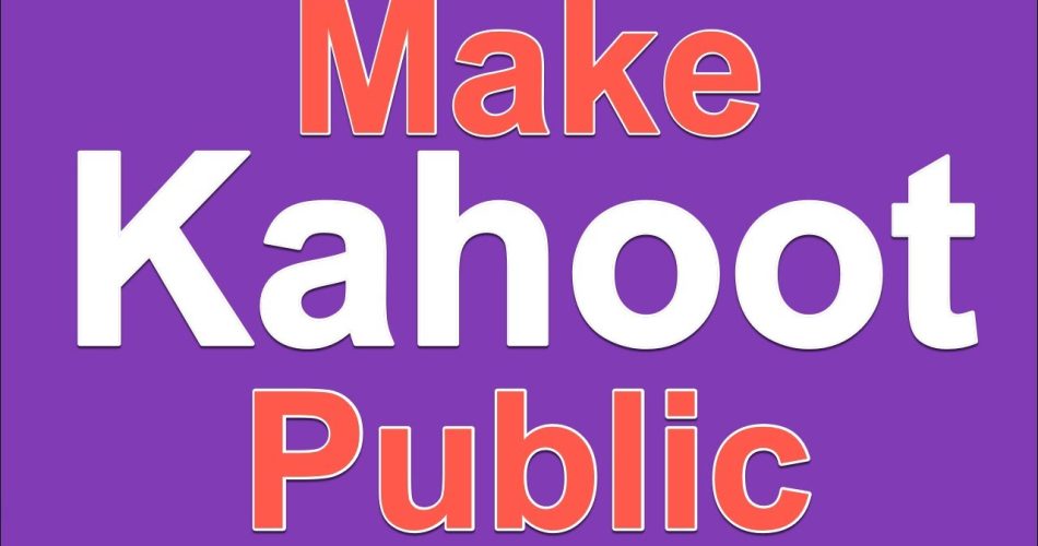 How to Make A Kahoot Public
